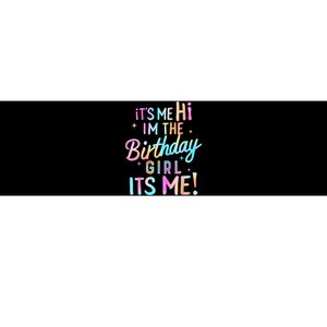 Birthday Girl Its Me Hi Im The Birthday Girl Its Me Birthday Bumper Sticker