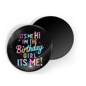 Birthday Girl Its Me Hi Im The Birthday Girl Its Me Birthday Magnet