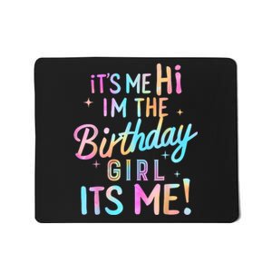 Birthday Girl Its Me Hi Im The Birthday Girl Its Me Birthday Mousepad