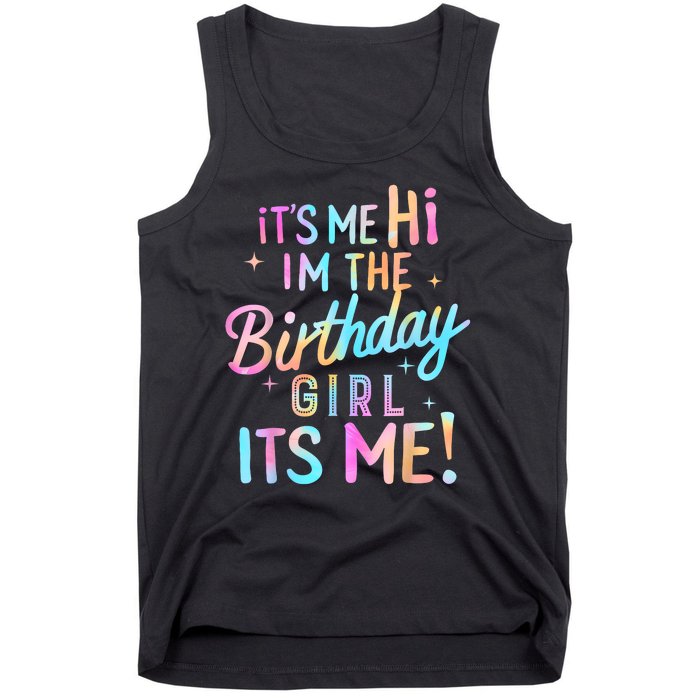 Birthday Girl Its Me Hi Im The Birthday Girl Its Me Birthday Tank Top