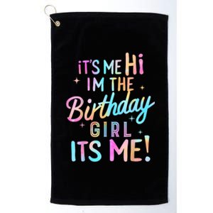 Birthday Girl Its Me Hi Im The Birthday Girl Its Me Birthday Platinum Collection Golf Towel