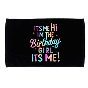 Birthday Girl Its Me Hi Im The Birthday Girl Its Me Birthday Microfiber Hand Towel