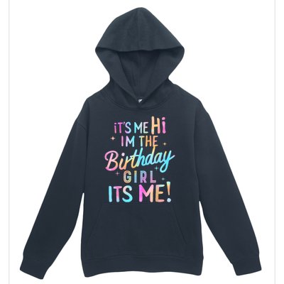 Birthday Girl Its Me Hi Im The Birthday Girl Its Me Birthday Urban Pullover Hoodie