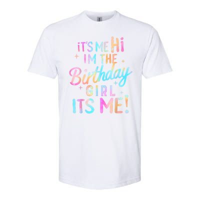 Birthday Girl Its Me Hi Im The Birthday Girl Its Me Birthday Softstyle CVC T-Shirt