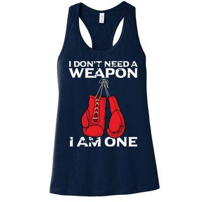 Boxing Gloves I Dont Need A Weapon Combat Boxer Women's Racerback Tank