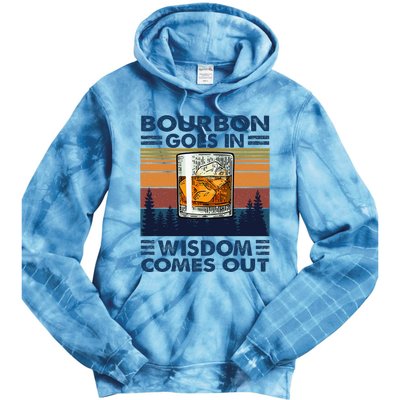 Bourbon Goes In Wisdom Comes Out Bourbon Drinking Lover Tie Dye Hoodie