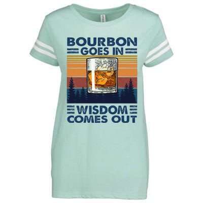 Bourbon Goes In Wisdom Comes Out Bourbon Drinking Lover Enza Ladies Jersey Football T-Shirt