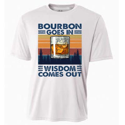 Bourbon Goes In Wisdom Comes Out Bourbon Drinking Lover Cooling Performance Crew T-Shirt