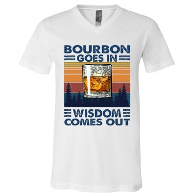 Bourbon Goes In Wisdom Comes Out Bourbon Drinking Lover V-Neck T-Shirt