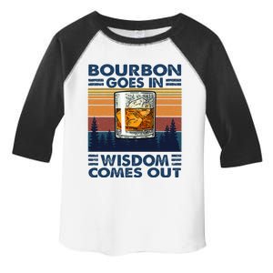 Bourbon Goes In Wisdom Comes Out Bourbon Drinking Lover Toddler Fine Jersey T-Shirt