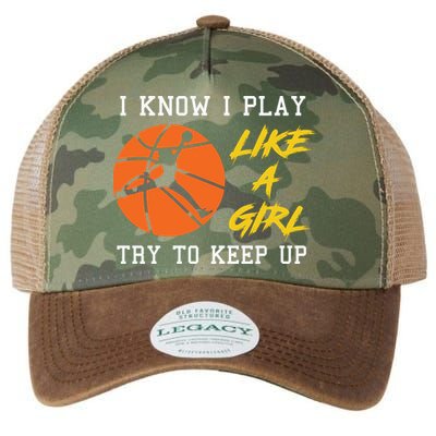 Basketball Girls I Know I Play Like A Girl Try To Keep Up Legacy Tie Dye Trucker Hat
