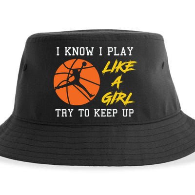 Basketball Girls I Know I Play Like A Girl Try To Keep Up Sustainable Bucket Hat