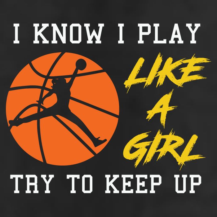 Basketball Girls I Know I Play Like A Girl Try To Keep Up Golf Towel
