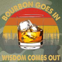 Bourbon Goes In Wisdom Comes Out Funny Bourbon S Lover TShirt Legacy Tie Dye Trucker Hat