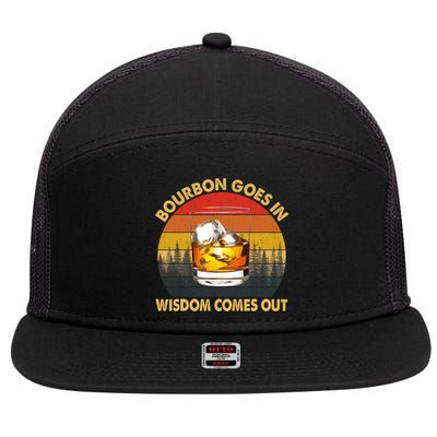 Bourbon Goes In Wisdom Comes Out Funny Bourbon S Lover TShirt 7 Panel Mesh Trucker Snapback Hat
