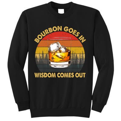 Bourbon Goes In Wisdom Comes Out Funny Bourbon S Lover TShirt Sweatshirt