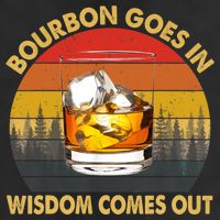 Bourbon Goes In Wisdom Comes Out Funny Bourbon S Lover TShirt Adult Drive Performance Visor