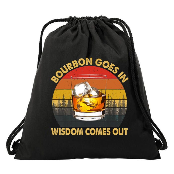 Bourbon Goes In Wisdom Comes Out Funny Bourbon S Lover TShirt Drawstring Bag