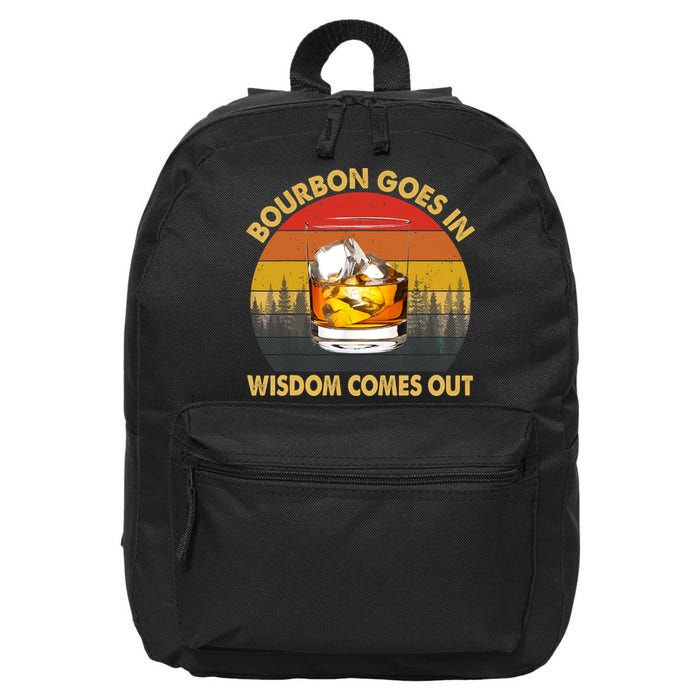 Bourbon Goes In Wisdom Comes Out Funny Bourbon S Lover TShirt 16 in Basic Backpack