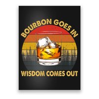 Bourbon Goes In Wisdom Comes Out Funny Bourbon S Lover TShirt Poster