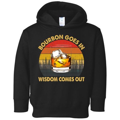 Bourbon Goes In Wisdom Comes Out Funny Bourbon S Lover TShirt Toddler Hoodie
