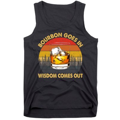 Bourbon Goes In Wisdom Comes Out Funny Bourbon S Lover TShirt Tank Top