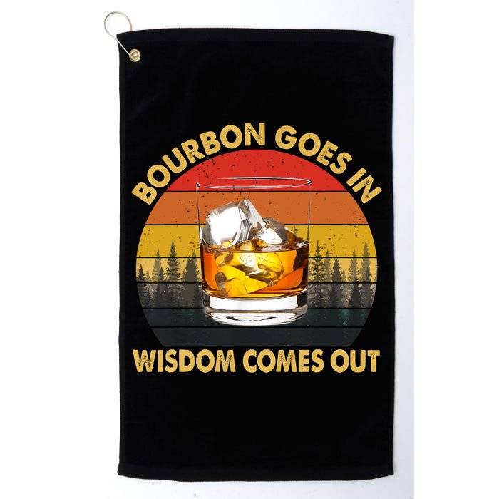 Bourbon Goes In Wisdom Comes Out Funny Bourbon S Lover TShirt Golf Towel