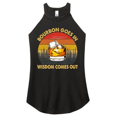 Bourbon Goes In Wisdom Comes Out Funny Bourbon S Lover TShirt Women's Perfect Tri Rocker Tank