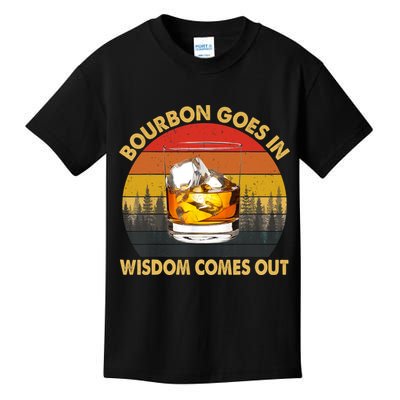 Bourbon Goes In Wisdom Comes Out Funny Bourbon S Lover TShirt Kids T-Shirt