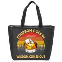 Bourbon Goes In Wisdom Comes Out Funny Bourbon S Lover TShirt Zip Tote Bag
