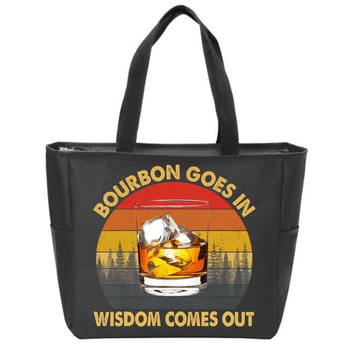 Bourbon Goes In Wisdom Comes Out Funny Bourbon S Lover TShirt Zip Tote Bag
