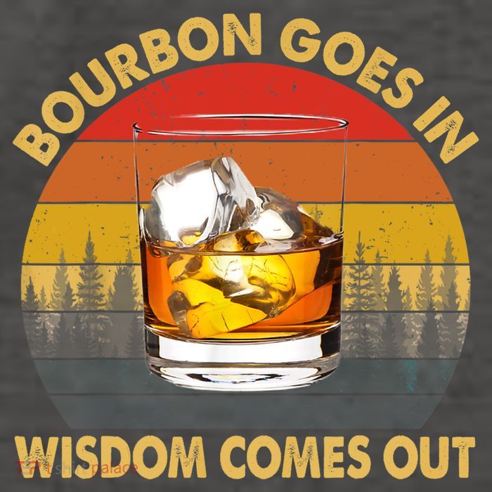 Bourbon Goes In Wisdom Comes Out Funny Bourbon S Lover TShirt Vector Backpack