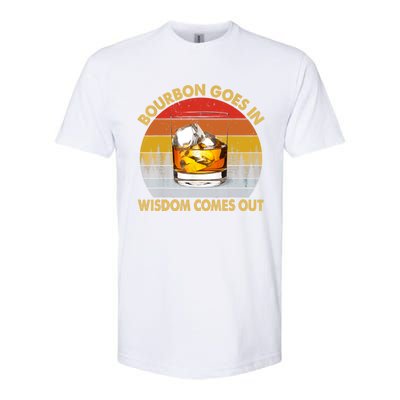 Bourbon Goes In Wisdom Comes Out Funny Bourbon S Lover TShirt Softstyle® CVC T-Shirt