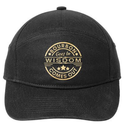 Bourbon Goes In Wisdom Comes Out Funny Drinking 7-Panel Snapback Hat