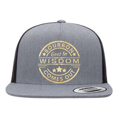 Bourbon Goes In Wisdom Comes Out Funny Drinking Flat Bill Trucker Hat