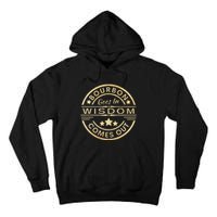 Bourbon Goes In Wisdom Comes Out Funny Drinking Tall Hoodie