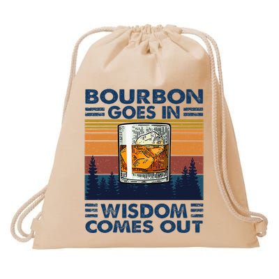 Bourbon Goes In Wisdom Comes Out Bourbon Drinking Lover Drawstring Bag