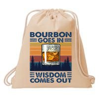 Bourbon Goes In Wisdom Comes Out Bourbon Drinking Lover Drawstring Bag