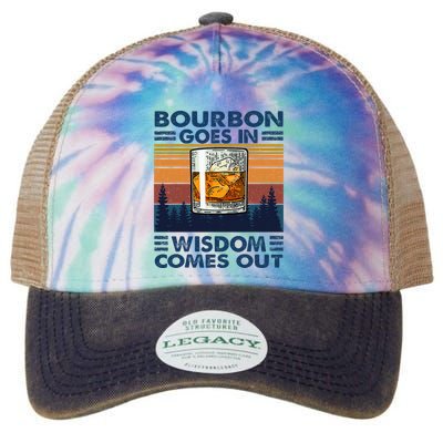Bourbon Goes In Wisdom Comes Out Bourbon Drinking Lover Legacy Tie Dye Trucker Hat
