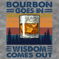 Bourbon Goes In Wisdom Comes Out Bourbon Drinking Lover Tall Hoodie