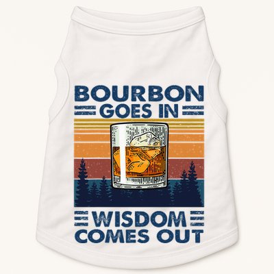 Bourbon Goes In Wisdom Comes Out Bourbon Drinking Lover Doggie Tank