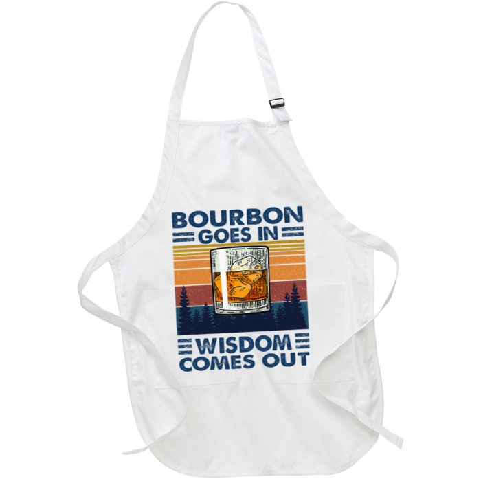 Bourbon Goes In Wisdom Comes Out Bourbon Drinking Lover Apron