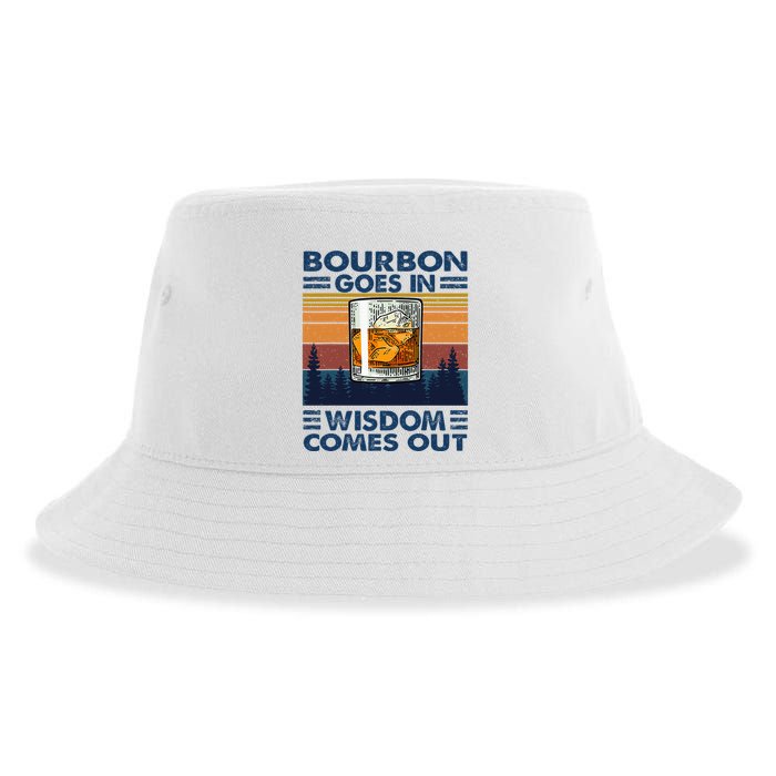 Bourbon Goes In Wisdom Comes Out Bourbon Drinking Lover Sustainable Bucket Hat