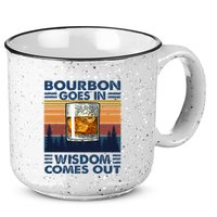 Bourbon Goes In Wisdom Comes Out Bourbon Drinking Lover 15oz Campfire Ceramic Mug