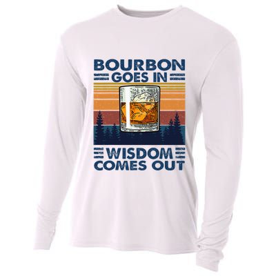 Bourbon Goes In Wisdom Comes Out Bourbon Drinking Lover Cooling Performance Long Sleeve Crew