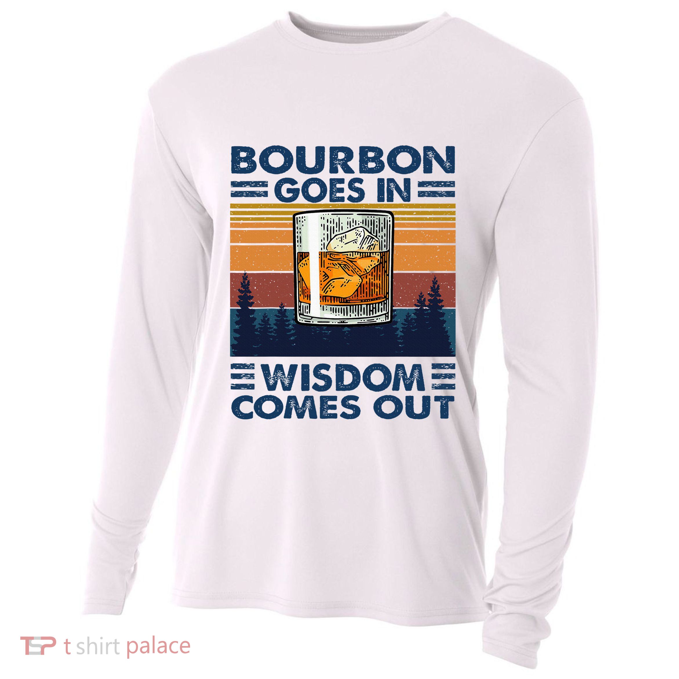 Bourbon Goes In Wisdom Comes Out Bourbon Drinking Lover Cooling Performance Long Sleeve Crew