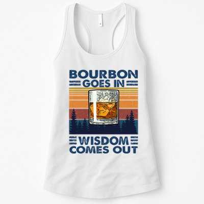 Bourbon Goes In Wisdom Comes Out Bourbon Drinking Lover Womens Tank Top