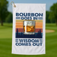 Bourbon Goes In Wisdom Comes Out Bourbon Drinking Lover Golf Towel