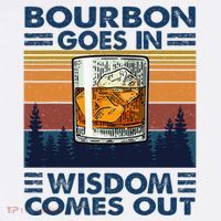 Bourbon Goes In Wisdom Comes Out Bourbon Drinking Lover Visor