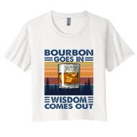 Bourbon Goes In Wisdom Comes Out Bourbon Drinking Lover Crop Top